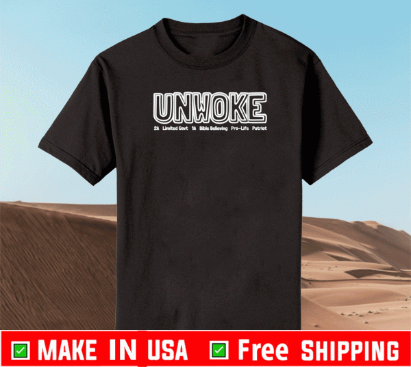 UNWOKE 2A LIMITED GOVT 1A BIBLE BELIEVING PRO-LIFE PATRIOT SHIRT