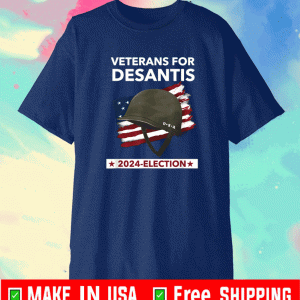 VETERANS FOR DESANTIS 2024 ELECTION MAKE UNITED STATES SHIRT