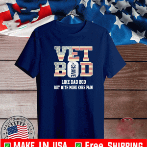 Vet Bod like dad bod but with more knee pain T-Shirt