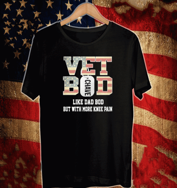 Vet Bod like dad bod but with Vet Bod like dad bod but with more knee pain T-Shirtmore knee pain T-Shirt