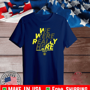 WE WERE REALLY HERE Manchester City Premier League 2020 -2021 Champions Shirt