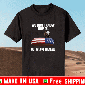 We Don’t Know Them All But We Own Them All Veteran Official T-Shirt