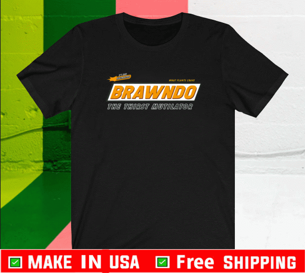 What Plants Crave Brawndo The Thirst Mutilator Shirt