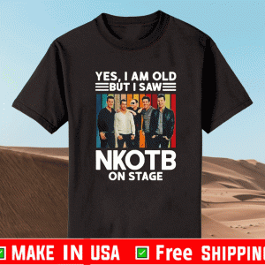 Yes I am old but I saw NKOTB on stage T-Shirt