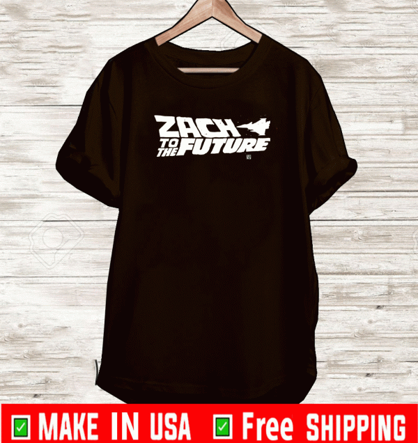 Zach to the Future , Zach Wilson 2021 T-Shirt