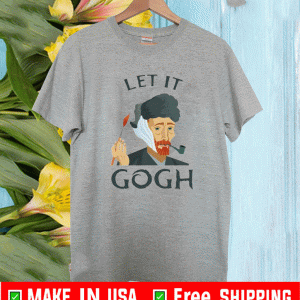 Vincent Van Gogh smoking let it Gogh Artist Shirt