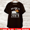 welcome to traitor joe's where everything is for sale - House For Sale Shirt