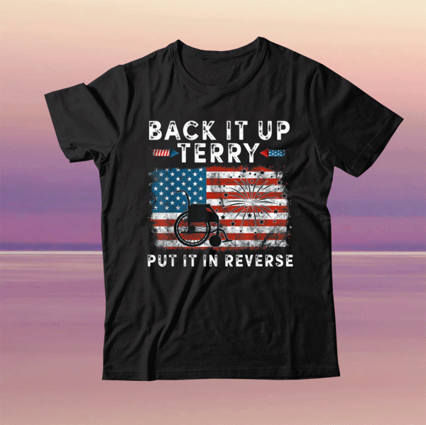 Funny Back Up Terry Put It In Reverse Firework 4th Of July T-Shirt