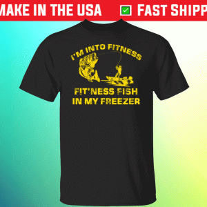 Bass i’m into fitness fit’ness fish in my freezer tee shirt