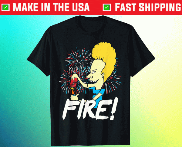 Funny Beavis Fire 4th of Julys T-Shirt