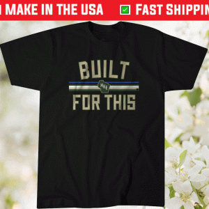 Built For This Milwaukee Basketball Tee Shirt