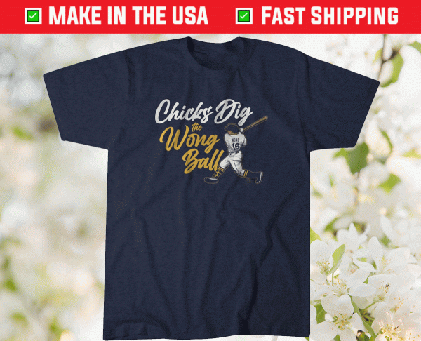 Chicks Dig the Wong Ball Tee Shirt