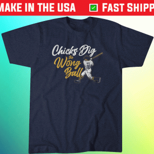 Chicks Dig the Wong Ball Tee Shirt