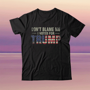 Don't Blame Me I Voted For Trump Vintage USA Flag Patriots Tee Shirt