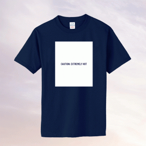 EXTREMELY HOT GIRLY Tee Shirt