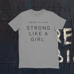 Emory Claire Strong Like A Girl Tee Shirt