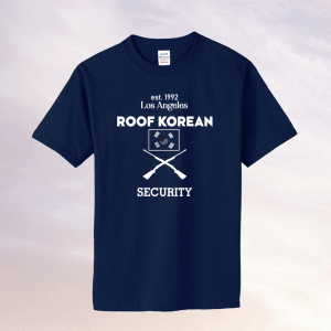 Est 1992 Los Angeles Roof Korean Security Design on the Back Tee Shirt