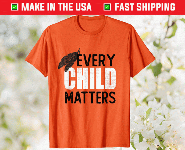 Orange Day Every Child Matters 2021 Tee Shirt