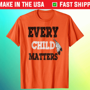 Every Child Matters Orange Day Residential Schools Tee Shirt