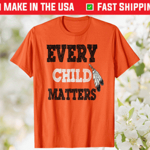 Every Child Matters Orange Day Residential Schools Tee Shirt