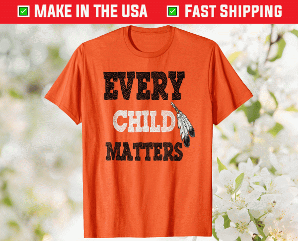 Every Child Matters Orange Day Residential Schools Tee Shirt
