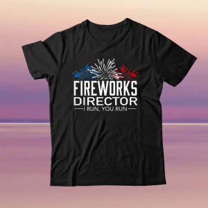 FIREWORKS DIRECTOR 4th of July Celebration Gift Tee Shirt