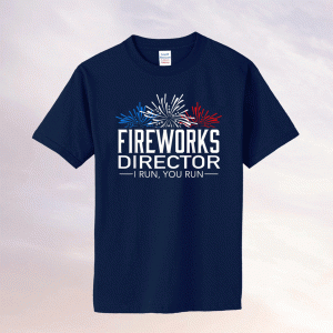 FIREWORKS DIRECTOR 4th of July Celebration Gift Tee Shirt