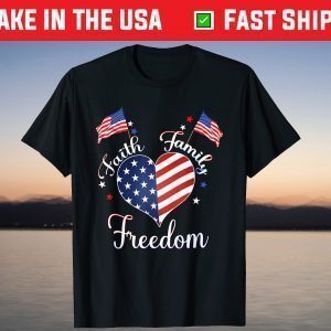 Faith Family Freedom Fourth July American Patriotic T-Shirt