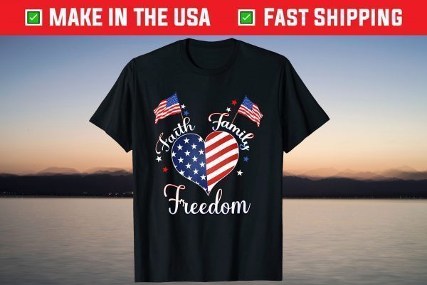 Faith Family Freedom Fourth July American Patriotic T-Shirt