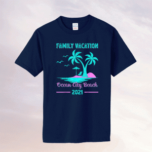 Family Vacation 2021 Maryland Ocean City Beach Tee Shirt