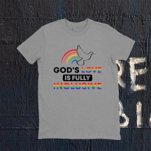 Gods Love Is Fully Inclusive LGBTQ Ally Gay Pride Rainbow Tee Shirt