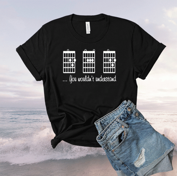 Guitar chords you wouldn’t understand tee shirt