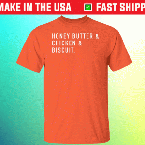 Honey Butter Chicken Biscuit Tee Shirt