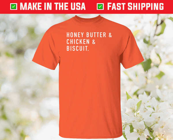 Honey Butter Chicken Biscuit Tee Shirt