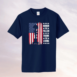 Honor The Fallen Thank The Living Memorial Day Veteran Tee Shirt