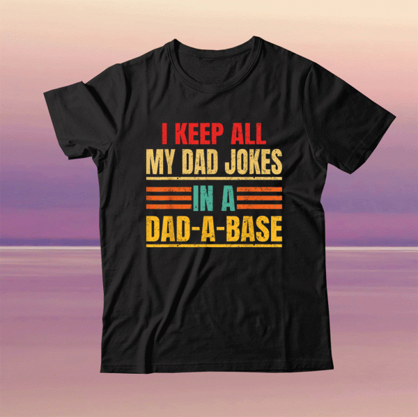 Vintage I Keep All My Dad Jokes In A Dad A Base Father's Day 2021 T-Shirt