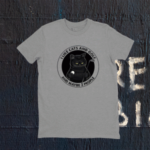 I Like Cats And Golf And May Be 3 People Tee Shirt