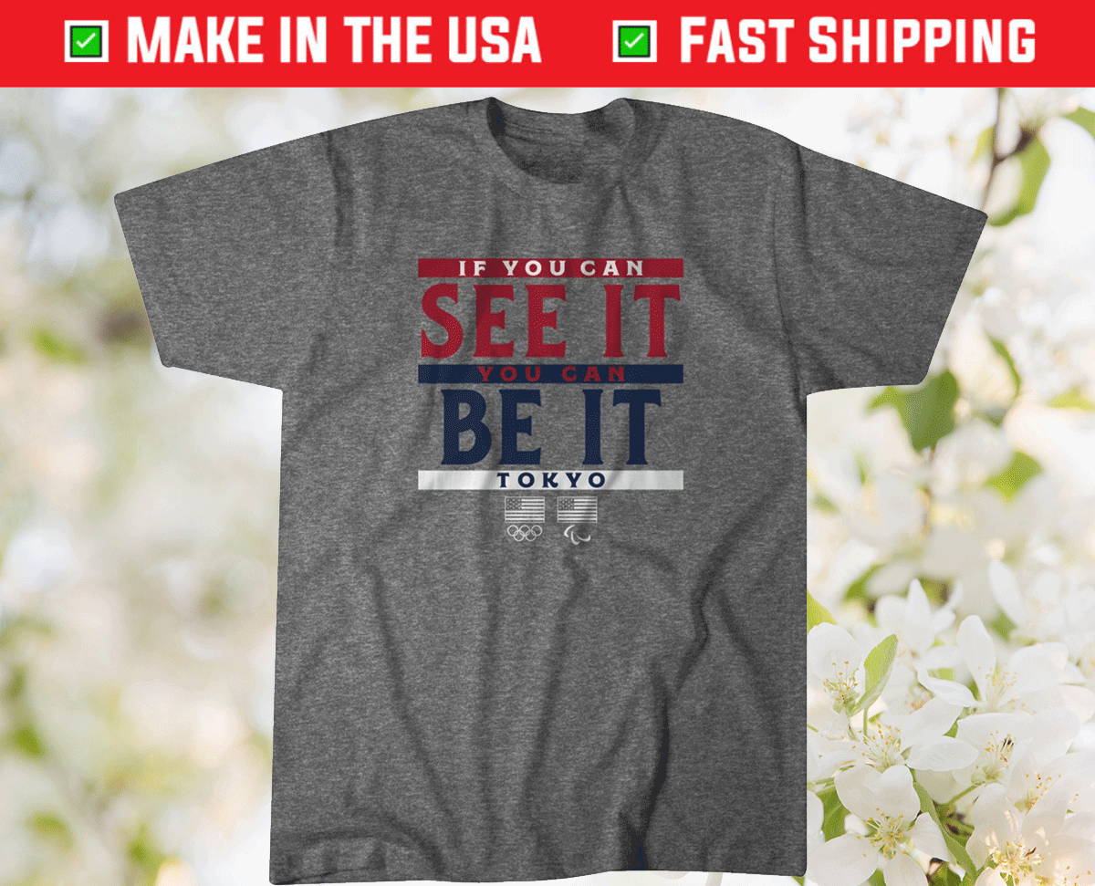 If You Can See It You Can Be It Tee Shirt