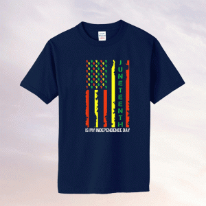 Juneteenth is My Independence Day Juneteenth Black Afro Flag Tee Shirt