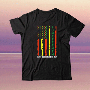 Juneteenth is My Independence Day Juneteenth Black Afro Flag Tee Shirt