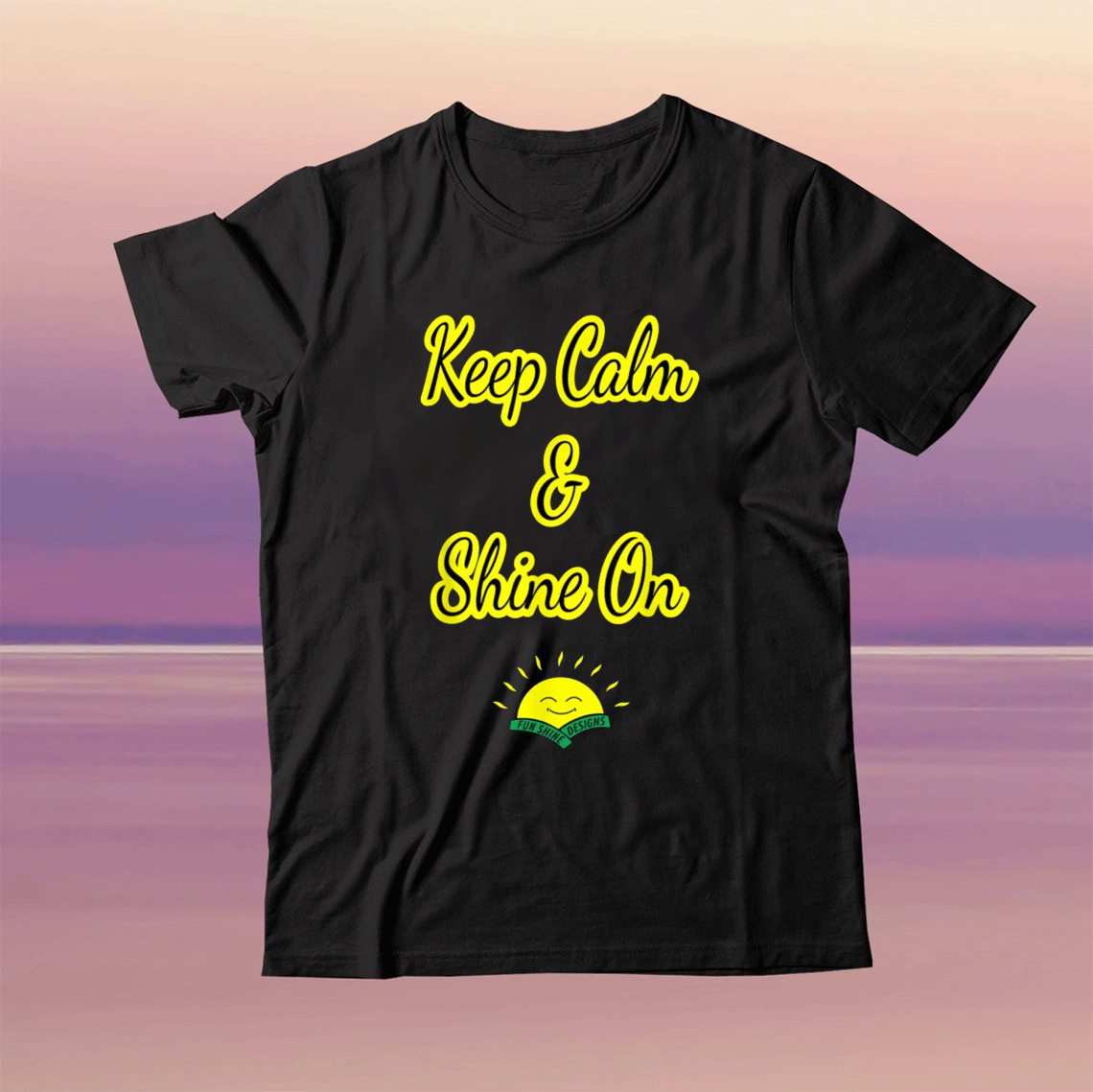 Keep Calm and Shine On Fun Shine Tee Shirt