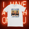Like Father Like Daughter Oh Crap Funny T-Shirt