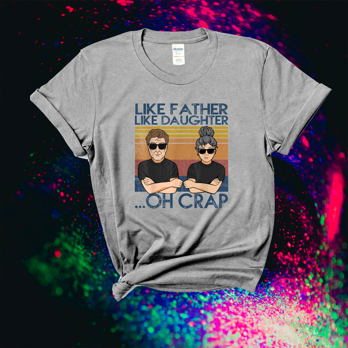 Like Father Like Daughter Oh Crap Funny T-Shirt