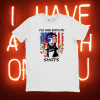 Funny Lincoln 4th of July I've Had Both My Shots T-Shirt