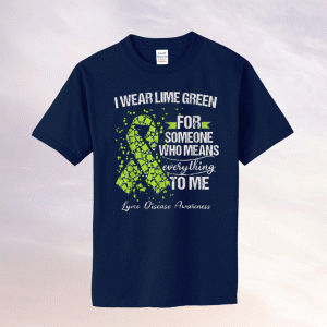 Lyme Disease Awareness Warrior Support Survivor I Wear Lime Tee Shirt
