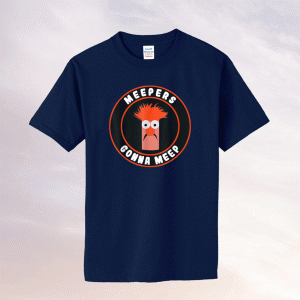 Meepers Gonna Meep Tee Shirt