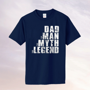 Mens Dad The Man The Myth The Legend Funny Fathers Tee Shirt