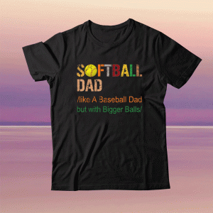 Womens Softball dad like a baseball dad but with bigger balls vintage t-shirt