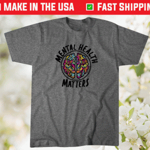 Mental Health Matters Tee Shirt