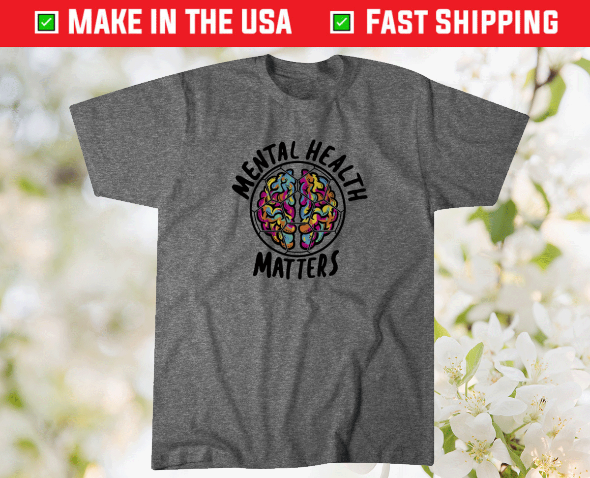 Mental Health Matters Tee Shirt